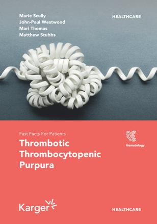 Fast Facts for Patients : Thrombotic Thrombocytopenic Purpura