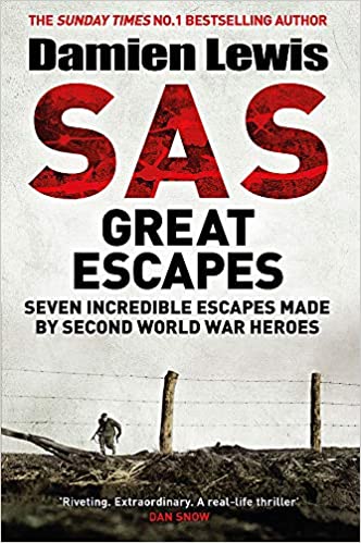 SAS Great Escapes: Seven Great Escapes Made by Real Second World War Heroes