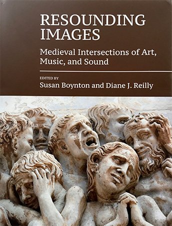 Resounding Images: Medieval Intersections of Art, Music, and Sound