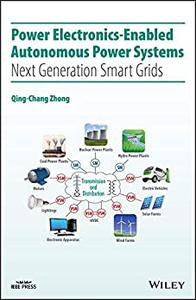 Power Electronics–Enabled Autonomous Power Systems: Next Generation Smart Grids (True EPUB)