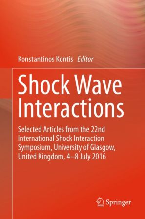 Shock Wave Interactions:Selected Articles from the 22nd International Shock Interaction Symposium