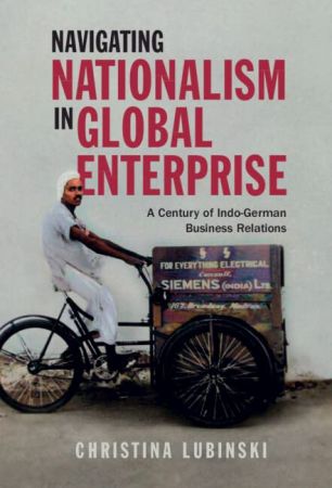 Navigating Nationalism in Global Enterprise: A Century of Indo German Business Relations