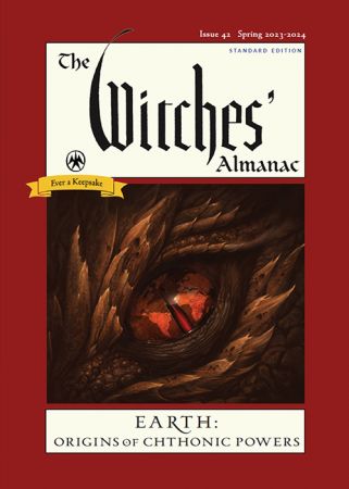The Witches' Almanac 2023 2024 Standard Edition Issue 42: Earth: Origins of Chthonic Powers