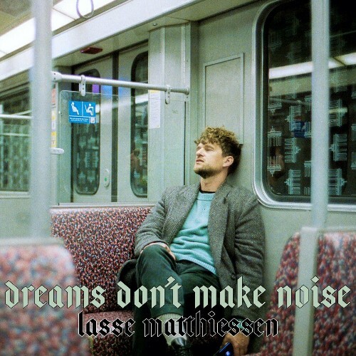 VA - Lasse Matthiessen - Dreams Don't Make Noise (2022) (MP3)