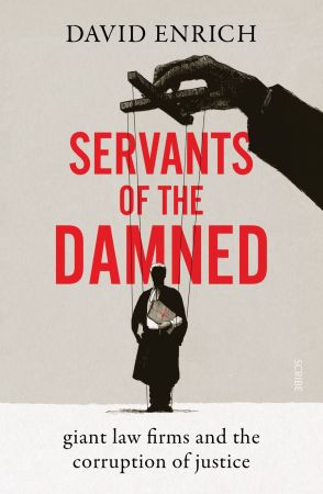 Servants of the Damned: giant law firms and the corruption of justice, UK Edition