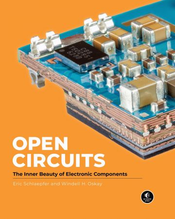 Open Circuits: The Inner Beauty of Electronic Components (True EPUB)
