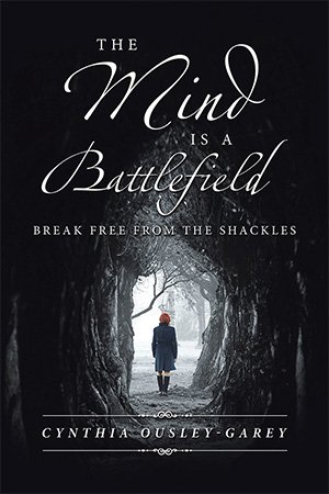 The Mind Is a Battlefield: Break Free from the Shackles