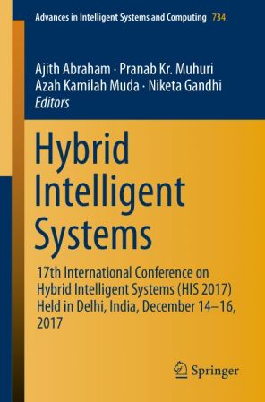 Hybrid Intelligent Systems: 17th International Conference on Hybrid Intelligent Systems (HIS 2017)