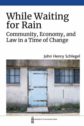 While Waiting for Rain : Community, Economy, and Law in a Time of Change