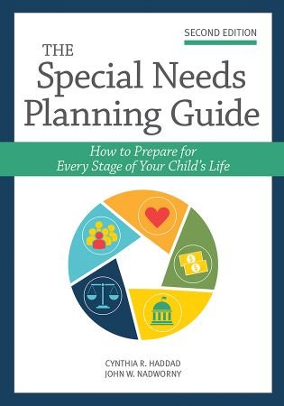 The Special Needs Planning Guide: How to Prepare for Every Stage of Your Child's Life, 2nd Edition