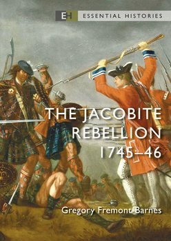 The Jacobite Rebellion 1745 1746 (Osprey Essential Histories)
