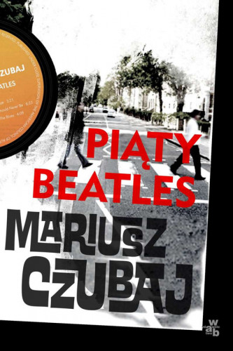 Mariusz Czubaj - Polski psychopata (tom 4) Piąty Beatles