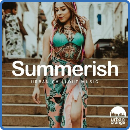 VA - Summerish  Urban Chillout Music (2022) MP3