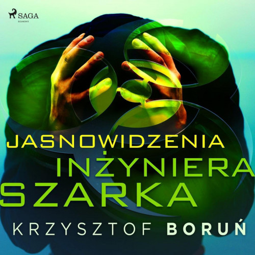Krzysztof Boruń - Jasnowidzenia inżyniera Szarka