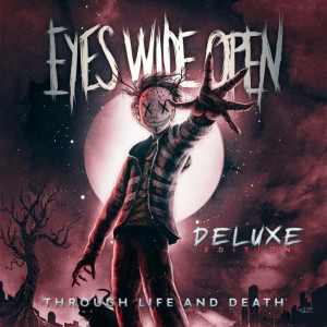 Eyes Wide Open - Through Life And Death [Deluxe Edition] (2022)