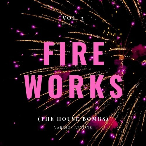 Fireworks (The House Bombs), Vol. 3 (2022)