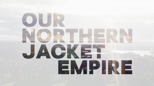 BBC We Are England - Our Northern Jacket Empire (2022)
