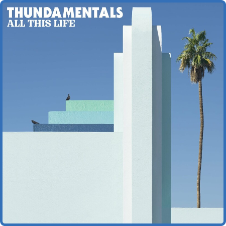 Thundamentals - All This Life (2022) 