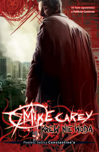 Mike Carey - Felix Castor (tom 4) Krew nie woda