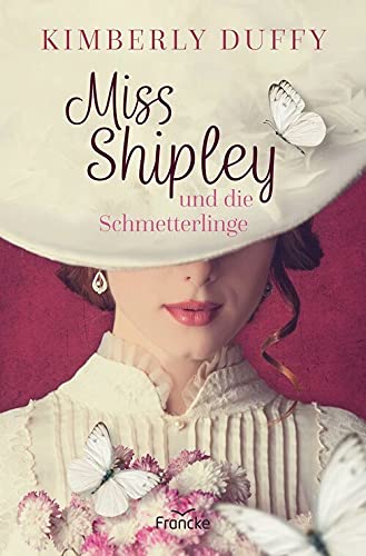 Cover: Kimberly Duffy  -  Miss Shipley und die Schmetterlinge