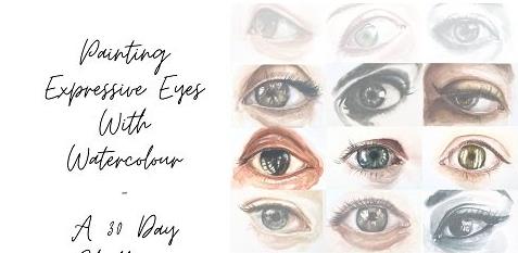Painting Expressive Eyes with Watercolour – a 30 Day Challenge