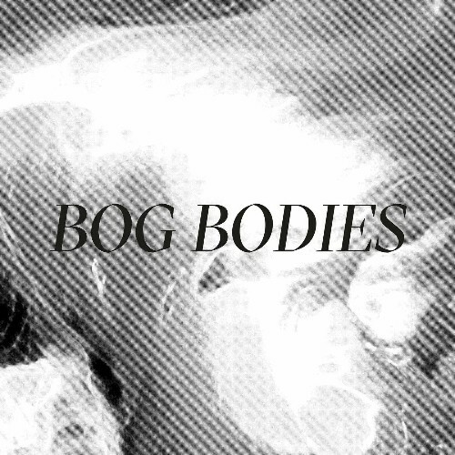 VA - Bog Bodies - Bog Bodies (2022) (MP3)