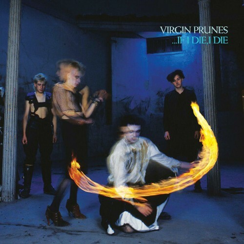VA - Virgin Prunes - ...If I Die, I Die (40th Anniversary Edition) (2022) (MP3)