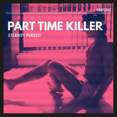 VA - Part Time Killer - Eternity Pursuit (2022) (MP3)