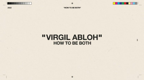 BBC - Virgil Abloh How to be Both (2022)
