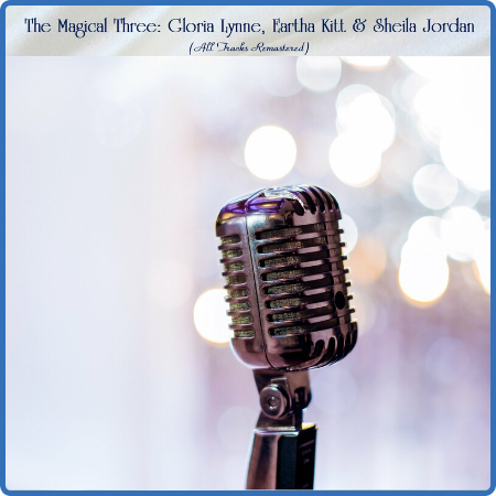 Gloria Lynne - The Magical Three  Gloria Lynne, Eartha Kitt & Sheila Jordan (All T...