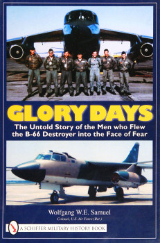 Glory Days: The Untold Story of the Men Who Flew the B-66 Destroyer into the Face of Fear