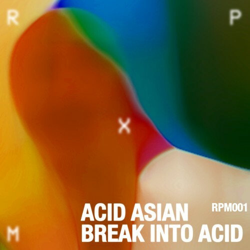 Acid Asian - Break Into Acid EP (2022)