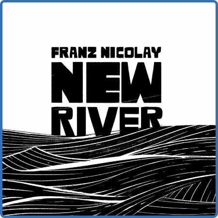 Franz Nicolay - New River (2022) 