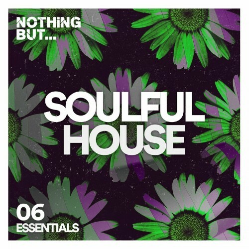 Nothing But... Soulful House Essentials, Vol. 06 (2022)