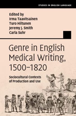 Genre in English Medical Writing, 1500–1820: Sociocultural Contexts of Production and Use