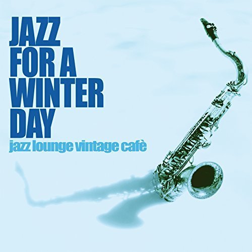 Jazz For A Winter Day: Jazz Lounge Vintage Cafe (Mp3)
