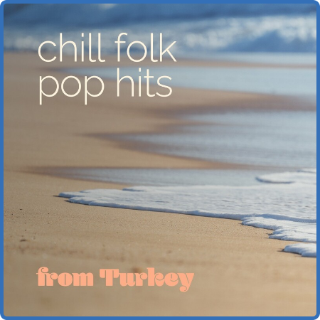 Various Artists - chill folk pop hits from Turkey (2022)