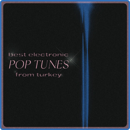 Various Artists - Best Electronic Pop Tunes from Turkey (2022)