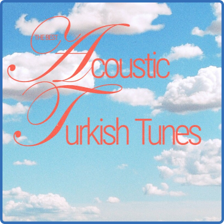 Various Artists - The Best Acoustic Turkish Tunes (2022)