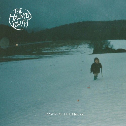 VA - The Haunted Youth - Dawn Of The Freak (2022) (MP3)