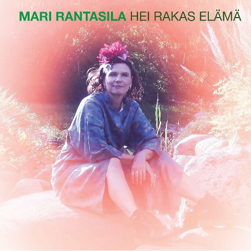 VA - Mari Rantasila - Hei rakas elämä (2022) (MP3)