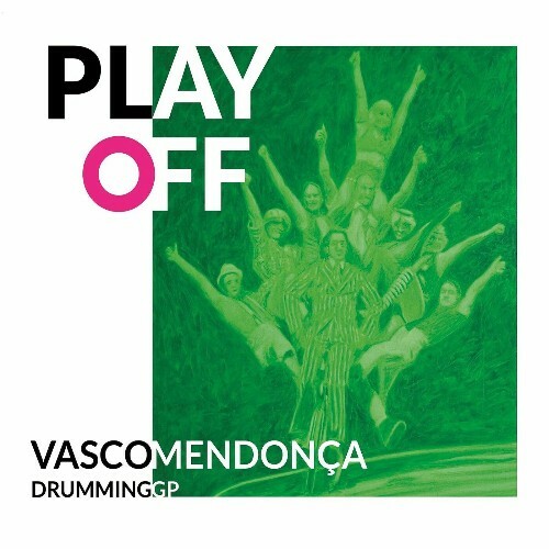 Vasco Mendonca and Drumming GP - Play Off (2022)