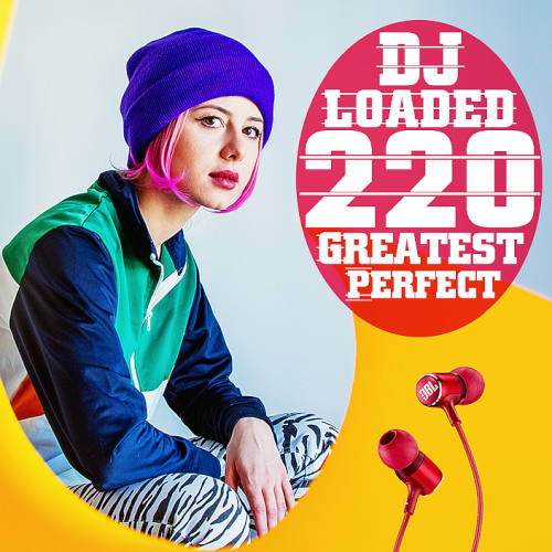VA - DJ Loaded 220 Perfect Greatest (2022) [mp3]