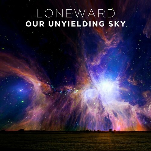 Loneward - Our Unyielding Sky (2022)