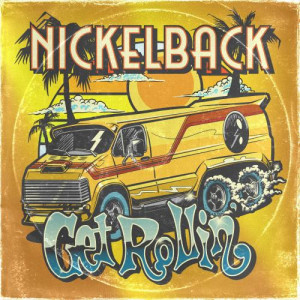 Nickelback - Get Rollin' (2022)