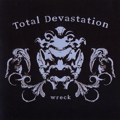 Total Devastation - Wreck (2006)