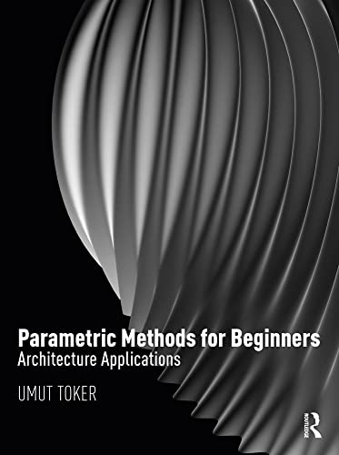 Parametric Methods for Beginners Architecture Applications