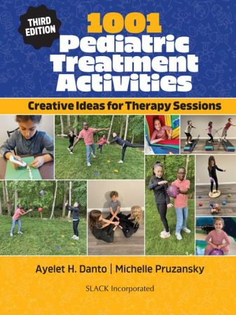1001 Pediatric Treatment Activities Creative Ideas for Therapy Sessions, Third Edition