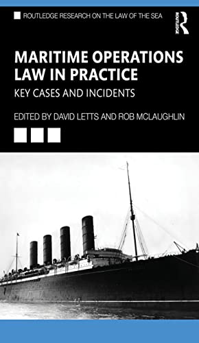 Maritime Operations Law in Practice Key Cases and Incidents