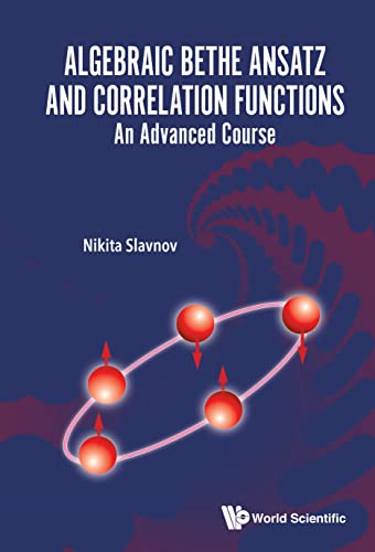 Algebraic Bethe Ansatz and Correlation Functions An Advanced Course